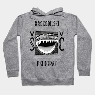 Krokodilski psihopat. "Mama ŠČ!" Eurovision-based graphic. Hoodie